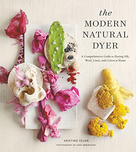 The Modern Natural Dyer: A Comprehensive Guide to Dyeing Silk, Wool, Linen, and Cotton at Home (English Edition)