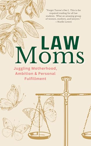 Law Moms: Juggling Motherhood, Ambition and Personal Fulfillment (English Edition)