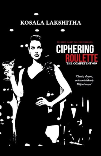 Ciphering Roulette: The competent 099 (Milford Protocol, Band 1)