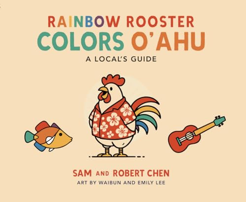 Rainbow Rooster Colors O'ahu: A Local's Guide (Rainbow Rooster Guides)