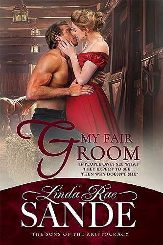 My Fair Groom (The Sons of the Aristocracy Book 3)