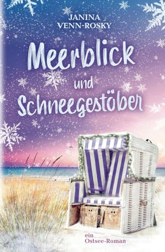 Meerblick und Schneegestöber: Ein Ostsee-Roman (Meerblick-Reihe, Band 3)