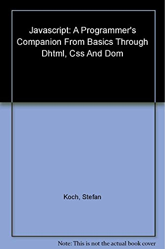 JavaScript: A Programmer's Companion from Basic through DHTML, CSS and DOM