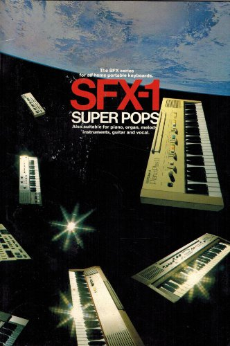 SFX-1: Super Pops (The SFX series for all home portable keyboards. Also suitable for piano, organ, melody instruments, guitar and vocal)