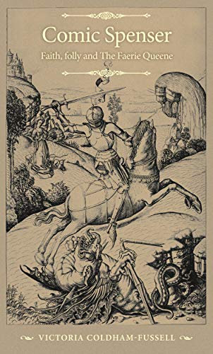 Comic Spenser: Faith, folly, and The Faerie Queene (The Manchester Spenser)