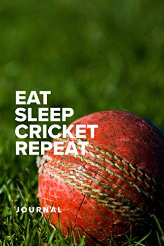 Eat Sleep Cricket Repeat - Journal: Blank College Ruled Gift Notebook (Cricketer Gift, Band 4)