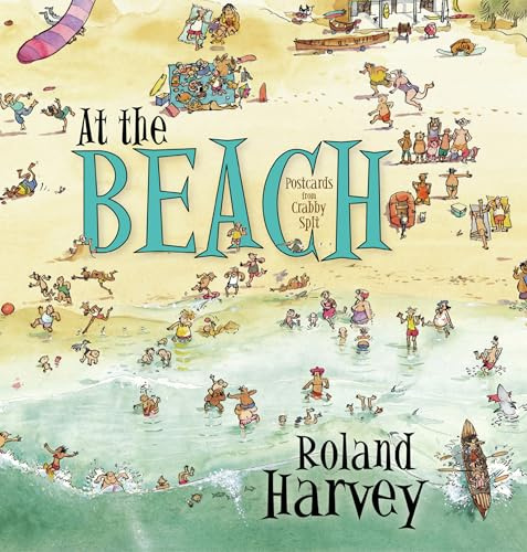 At the Beach: Postcards from Crabby Spit: 1 (ROLAND HARVEY AUSTRALIAN HOLIDAYS)