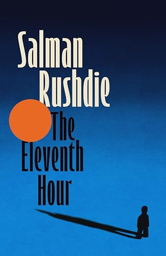 The Eleventh Hour: From the Booker-prize winning author of Midnight’s Children