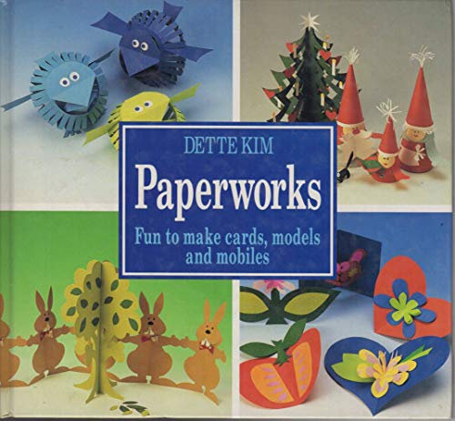 Paperworks: Fun to Make Cards, Models and Mobiles