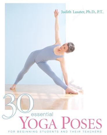 30 Essential Yoga Poses: For Beginning Students and Their Teachers