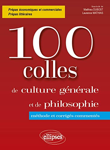 100 colles culture générale et de philosophie: Méthode et corrigés commentés
