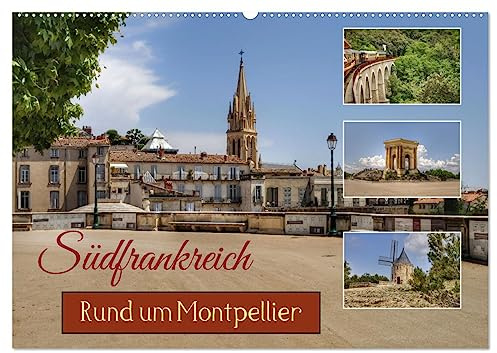 Südfrankreich - Rund um Montpellier (Wandkalender 2026 DIN A2 quer), CALVENDO Monatskalender: Der Süden Frankreich mitten in der Provence bei Montpellier (CALVENDO Orte)