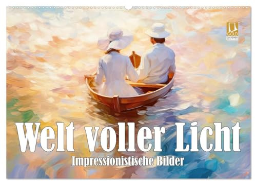 Welt voller Licht Impressionistische Bilder (Wandkalender 2026 DIN A2 quer), CALVENDO Monatskalender: Impressionistische Kunst voller Zauber und Licht (CALVENDO Menschen)