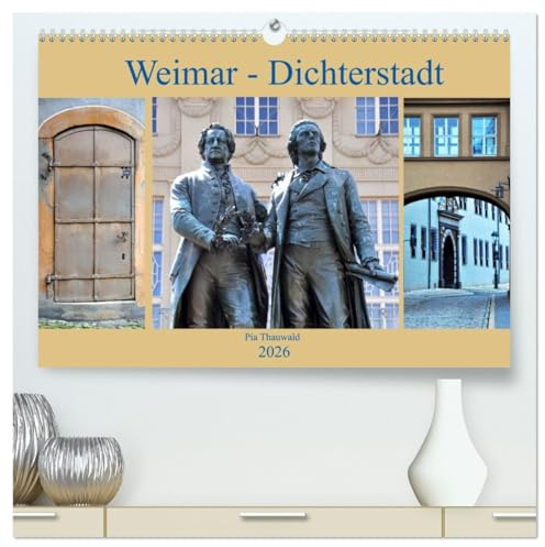 Weimar - Dichterstadt (hochwertiger Premium Wandkalender 2026 DIN A2 quer), Kunstdruck in Hochglanz: Die viertgrößte Stadt Thüringens ist von großer ... die kulturelle Identität. (CALVENDO Orte)