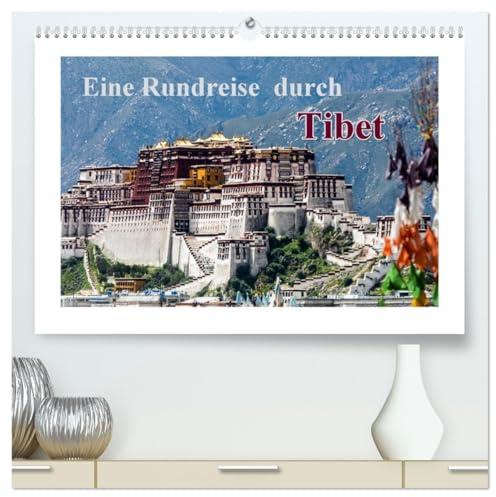 Eine Rundreise durch Tibet (hochwertiger Premium Wandkalender 2026 DIN A2 quer), Kunstdruck in Hochglanz: Tibet - Ein Land zwischen Historie und Moderne (CALVENDO Orte)