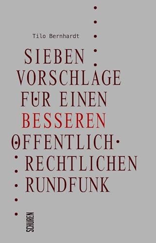 Sieben Vorschläge für einen besseren öffentlich-rechtlichen Rundfunk