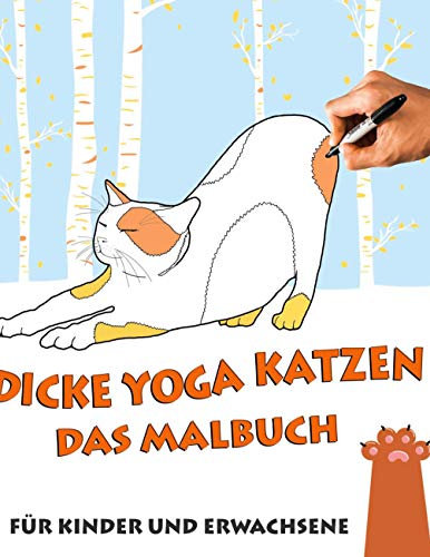 Das Malbuch - Dicke Yoga Katzen: Für Kinder und Erwachsene