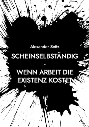 Scheinselbständig: Wenn Arbeit die Existenz kostet