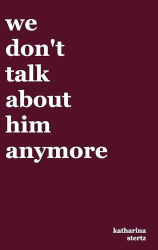 we don't talk about him anymore