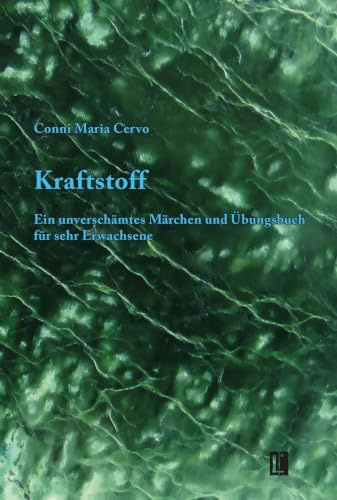 Kraftstoff: Ein unverschämtes Märchen und Übungsbuch für sehr Erwachsene (Literareon)
