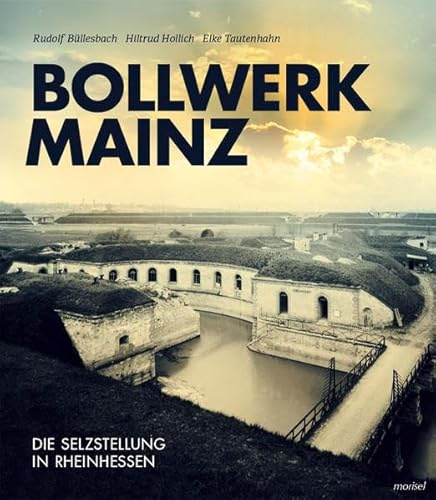 Bollwerk Mainz: Die Selzstellung in Rheinhessen