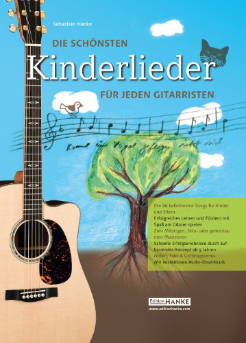 Die schönsten Kinderlieder für jeden Gitarristen - Erfolgreiches Lernen und Fördern mit Spaß am Gitarre spielen (Die schönste Sammlung für jeden Gitarristen)