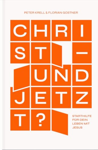 Christ – und jetzt?: Starthilfe für dein Leben mit Jesus