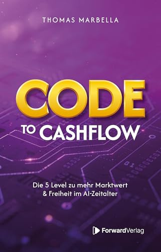 Code to Cashflow: Die 5 Level zu mehr Marktwert & Freiheit im AI-Zeitalter