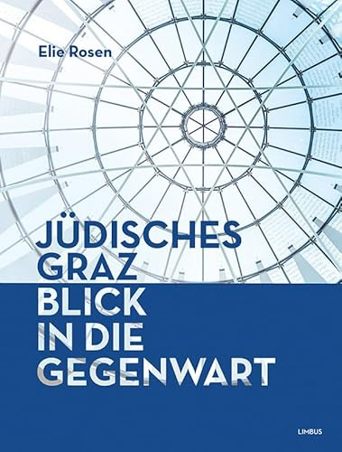 Jüdisches Graz: Blick in die Gegenwart (Sammelsurium)