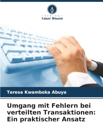 Umgang mit Fehlern bei verteilten Transaktionen: Ein praktischer Ansatz: DE