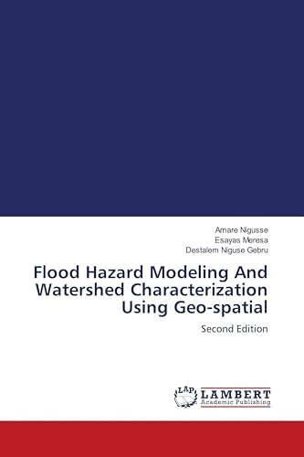 Flood Hazard Modeling And Watershed Characterization Using Geo-spatial: Second Edition