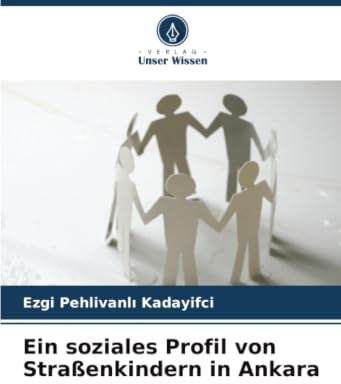 Ein soziales Profil von Straßenkindern in Ankara