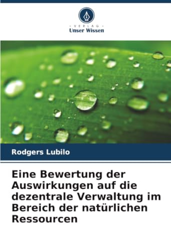 Eine Bewertung der Auswirkungen auf die dezentrale Verwaltung im Bereich der natürlichen Ressourcen