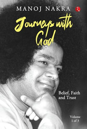 Journeys with God (Volume 1 of 3): Belief, Faith and Trust