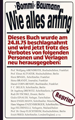 Wie alles anfing (Reprint) - Der persönliche Bericht eines deutschen Stadtguerilleros aus dem Umfeld der RAF