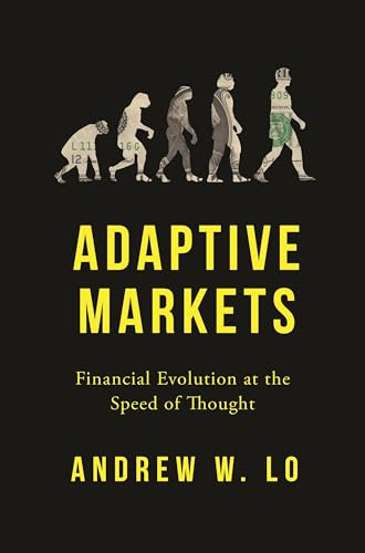 Adaptive Markets - Financial Evolution at the Speed of Thought: Financial Evolution at the Speed of Thought