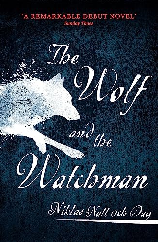 The Wolf and the Watchman: Niklas Natt och Dag