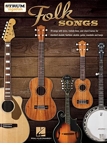 Folk Songs: Ukulele, Baritone Ukulele, Guitar, Mandolin, Banjo (Strum Together)