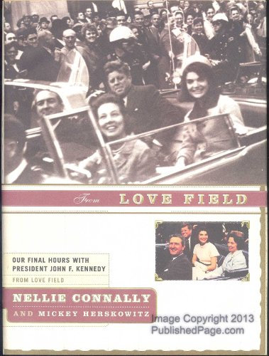 From Love Field: Our Final Hours With President John F. Kennedy