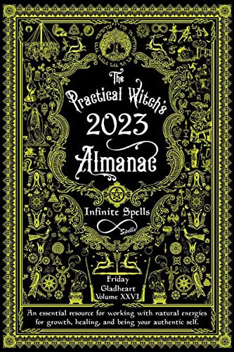 The Practical Witch's Almanac 2023: Infinite Spells (26) (Good Life, Band 26)