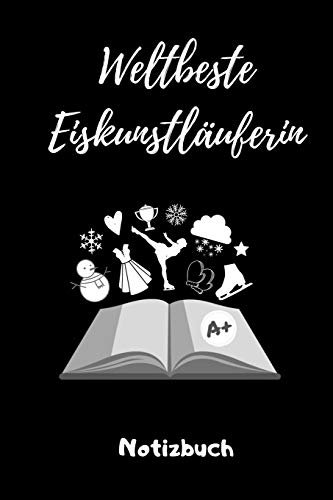 WELTBESTE EISKUNSTLÄUFERIN NOTIZBUCH: A5 Notizbuch PUNKTIERT für Eiskunstläufer | Eiskunstlauf | Training | Geschenkidee | Eiskunstlauf | Schlittschuhlaufen | Schlittschuhe | Wintersport