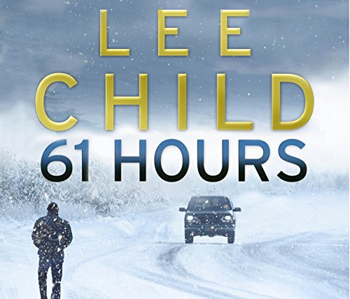 61 Hours: (Jack Reacher 14)