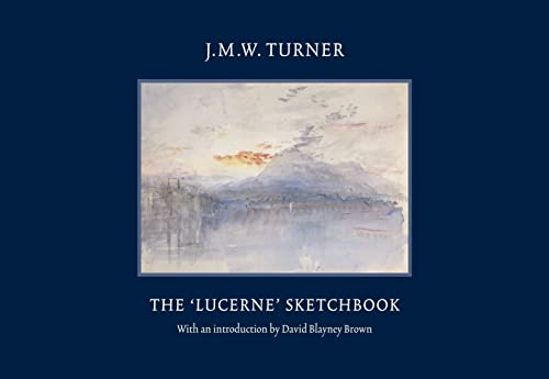 J.M. W Turner The Lucerne Sketchbook