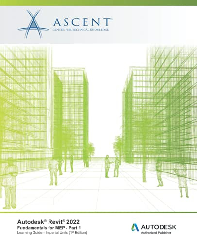 Autodesk Revit 2022: Fundamentals for MEP - Part 1 (Imperial Units): Autodesk Authorized Publisher