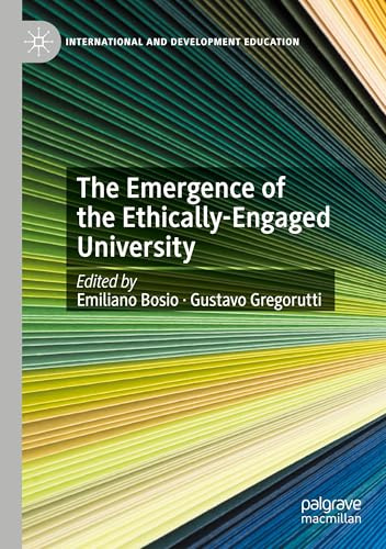 The Emergence of the Ethically-Engaged University (International and Development Education)