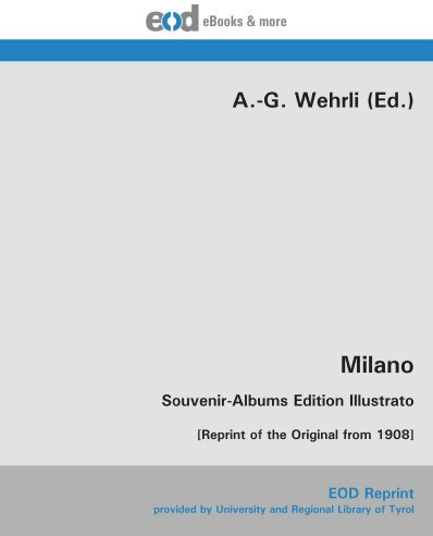 Milano: Souvenir-Albums Edition Illustrato [Reprint of the Original from 1908]