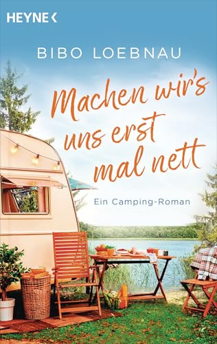 Machen wir's uns erst mal nett: Ein Camping-Roman