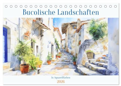 Bucolische Landschaften (Tischkalender 2026 DIN A5 quer), CALVENDO Monatskalender: Erleben Sie die Ruhe und den Charme der Natur mit diesem Kalender, ... Aquarellfarben präsentiert. (CALVENDO Natur)