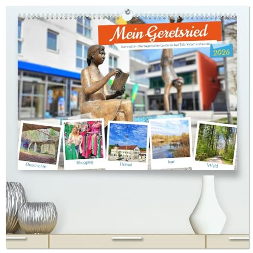 Mein Geretsried - Isarstadt im oberbayerischen Landkreis Bad Tölz-Wolfratshausen (hochwertiger Premium Wandkalender 2026 DIN A2 quer), Kunstdruck in ... der jungen Isarstadt. (CALVENDO Orte)