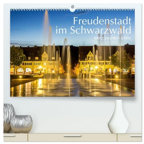 Freudenstadt im Schwarzwald ... ganz einfach schön (hochwertiger Premium Wandkalender 2026 DIN A2 quer), Kunstdruck in Hochglanz: Ein Monatskalender ... der Stadt und ihrer Umgebung (CALVENDO Orte)